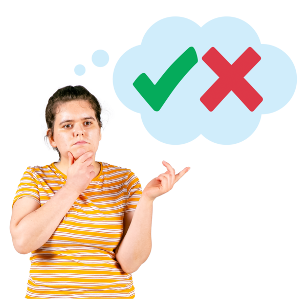 A picture of a young lady weight up risk, the picture has a thought bubble with a tick and an x in it